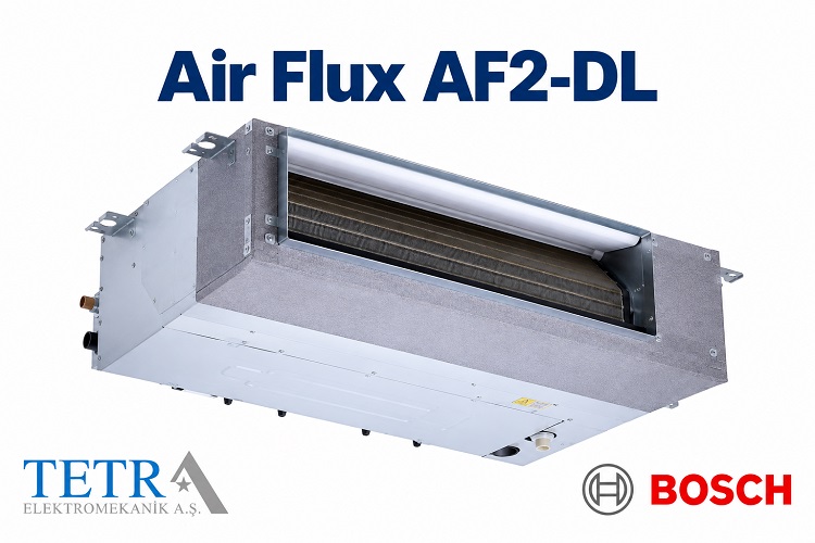 Bosch Air Flux AF2 Kanal Tipi VRF İç Üniteler | Tetra