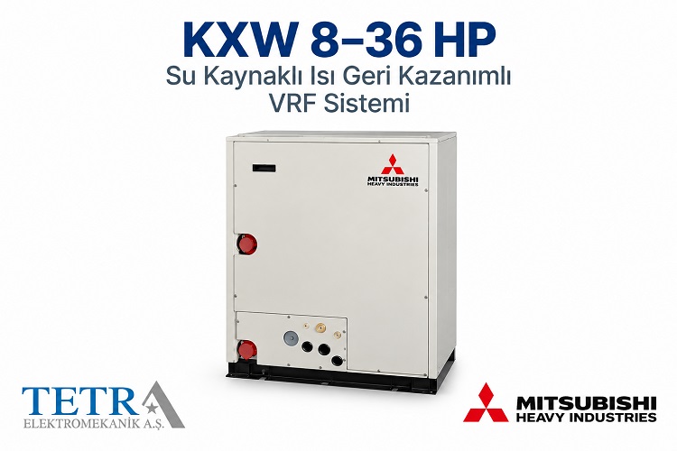 Mitsubishi Heavy KXW 8–36 HP Isı Geri Kazanımlı VRF | Tetra